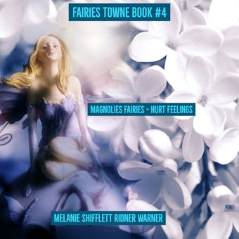 Magnolia Fairies: Hurt Feelings
