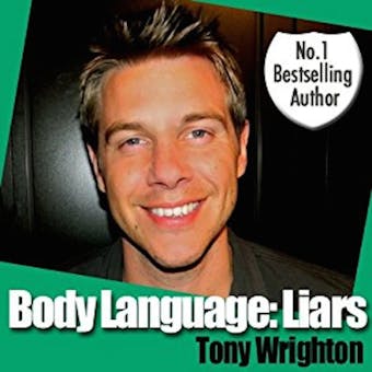 Body Language: Liars and How To Spot Them - undefined