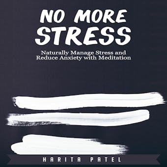 No More Stress: Naturally Manage Stress and Reduce Anxiety with Meditation - undefined