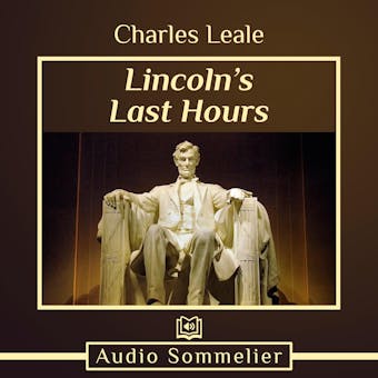 Lincoln's Last Hours - undefined