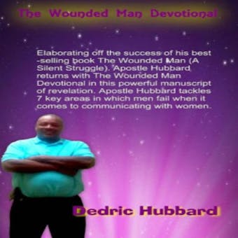 The Wounded Man Devotional: A Silent Struggle - Dedric Hubbard