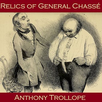 Relics of General Chassé - Anthony Trollope