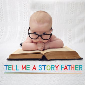 Tell Me a Story Father - undefined