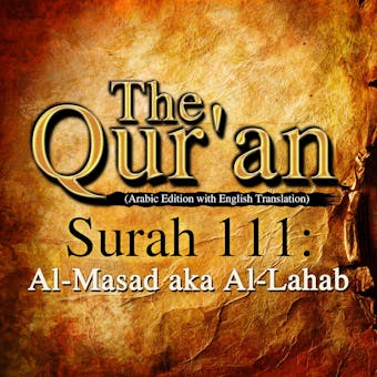 The Qur'an: Surah 111: Al-Masad, aka Al-Lahab - One Media iP LTD