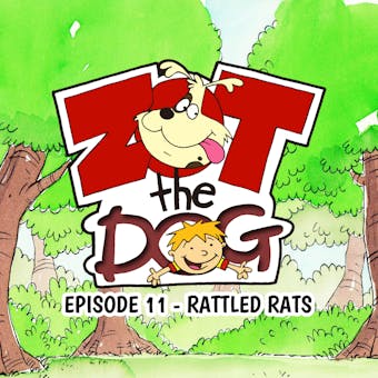 Zot the Dog: Episode 11 - Rattled Rats - Ivan Jones