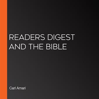 Readers Digest and the Bible - Carl Amari