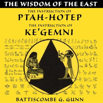 The Wisdom of the East: The Instruction of Ptah-hotep and The Instruction of Ke'gemni - undefined