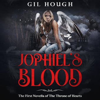 Jophiel's Blood: The first novella of The Throne of Hearts - undefined