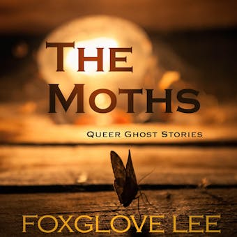 The Moths - Foxglove Lee