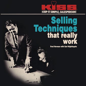 KISS: Keep It Simple, Salesperson: Selling Techniques That Really Work - undefined