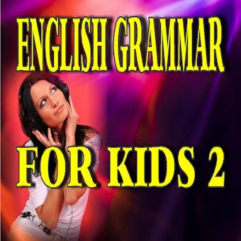 English Grammar for Kids 2 - undefined