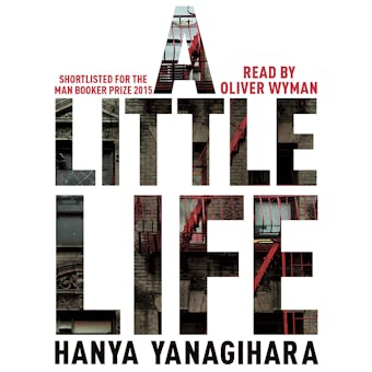 A Little Life: Shortlisted for the Man Booker Prize 2015 - Hanya Yanagihara