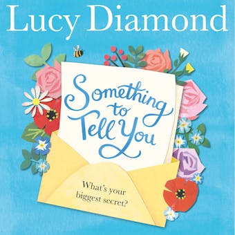 Something to Tell You: The perfect feel-good read from the bestselling author of The Beach Cafe - Lucy Diamond