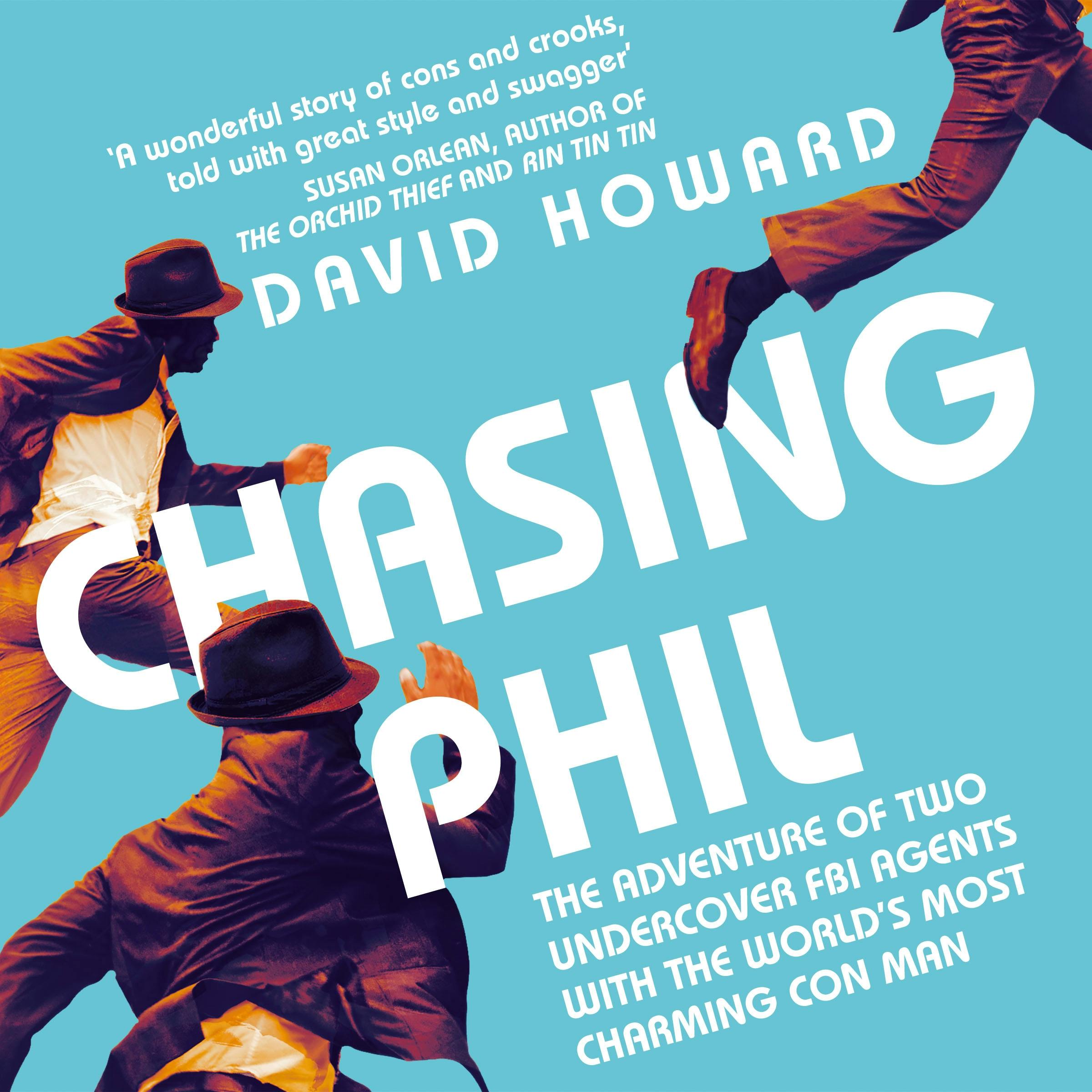 Chasing Phil: The Adventures Of Two Undercover FBI Agents With The