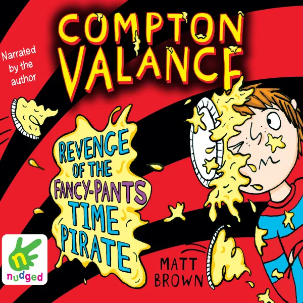 Compton Valance: Revenge of the Fancy-Pants Time Pirate : Revenge of the Fancy-Pants Time Pirate