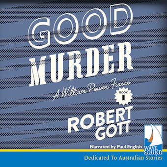 Good Murder: A William Power Mystery - Robert Gott