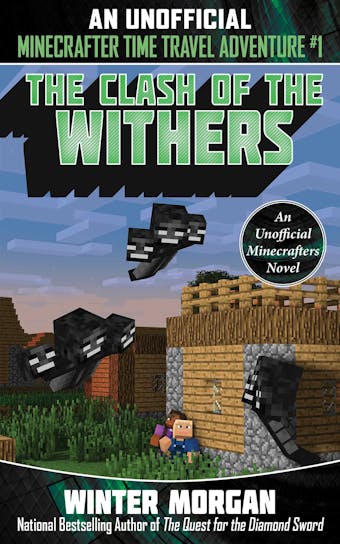 The Clash of the Withers: An Unofficial Minecrafters Time Travel Adventure, Book 1 - undefined