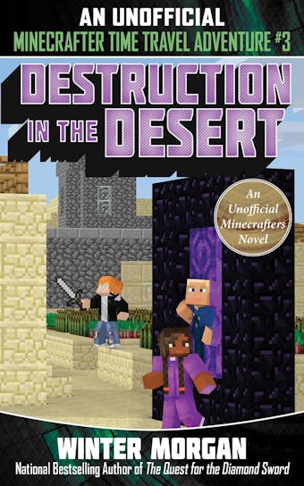 Destruction in the Desert: An Unofficial Minecrafters Time Travel Adventure, Book 3 - undefined