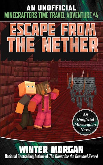Escape from the Nether: An Unofficial Minecrafters Time Travel Adventure, Book 4 - undefined