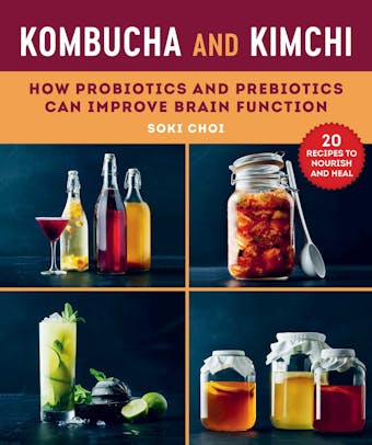 Kombucha and Kimchi: How Probiotics and Prebiotics Can Improve Brain Function - undefined
