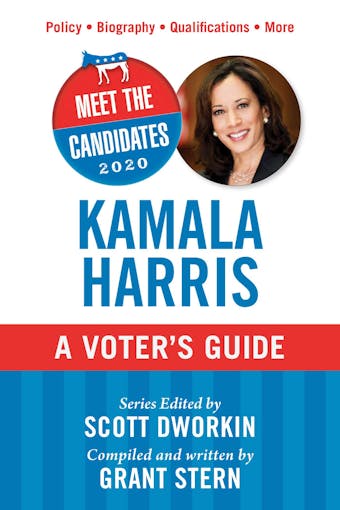 Meet the Candidates 2020: Kamala Harris: A Voter's Guide - 