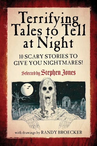 Terrifying Tales to Tell at Night: 10 Scary Stories to Give You Nightmares! - 