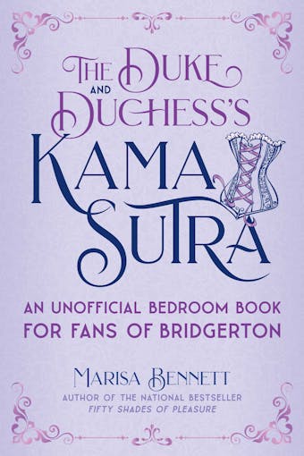 The Duke and Duchess's Kama Sutra: An Unofficial Bedroom Book for Fans of Bridgerton - undefined