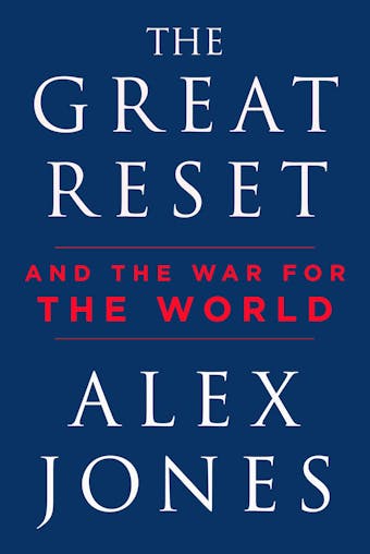 The Great Reset: And the War for the World - Alex Jones