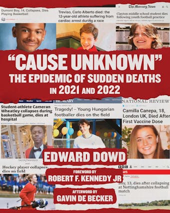 "Cause Unknown": The Epidemic of Sudden Deaths in 2021 & 2022 - undefined