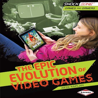 The Epic Evolution of Video Games
