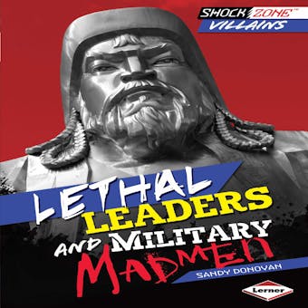 Lethal Leaders and Military Madmen - undefined