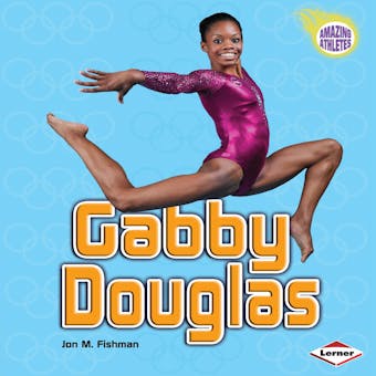 Gabby Douglas - Jon M. Fishman