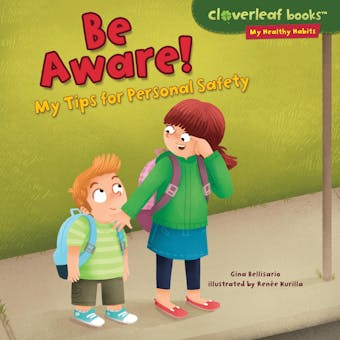 Be Aware!: My Tips for Personal Safety - Gina Bellisario