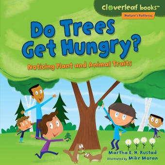 Do Trees Get Hungry?: Noticing Plant and Animal Traits
