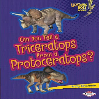 Can You Tell a Triceratops from a Protoceratops? - undefined