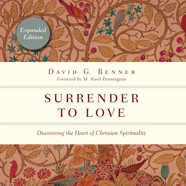 Surrender to Love : Discovering the Heart of Christian Spirituality