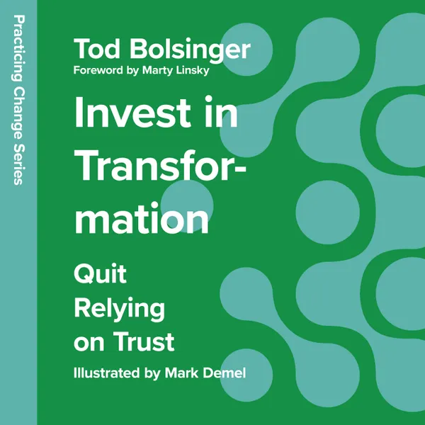 Invest in Transformation : Quit Relying on Trust