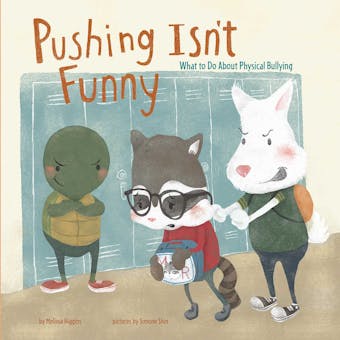 Pushing Isn't Funny: What to Do About Physical Bullying - undefined