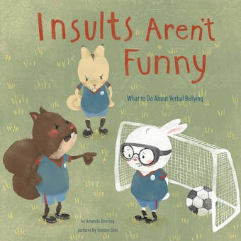 Insults Aren't Funny: What to Do About Verbal Bullying - undefined