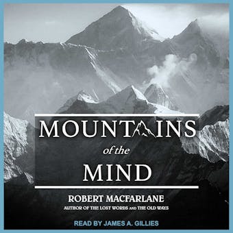 Mountains of the Mind - Roberet Macfarlane