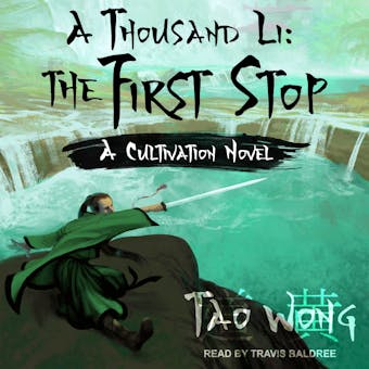 A Thousand Li: The First Stop: A Cultivation Novel - Tao Wong