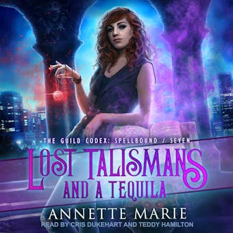 Lost Talismans and a Tequila - Annette Marie