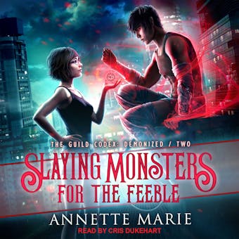 Slaying Monsters for the Feeble - Annette Marie