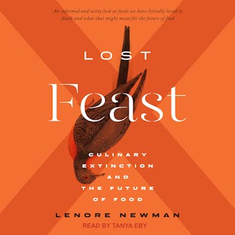 Lost Feast: Culinary Extinction and the Future of Food - undefined
