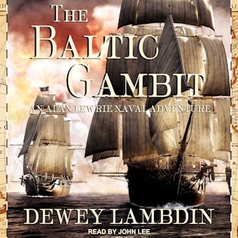 The Baltic Gambit: An Alan Lewrie Naval Adventure - Dewey Lambdin