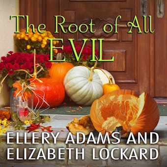 The Root of  All Evil - Ellery Adams, Elizabeth Lockard