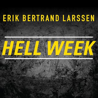 Hell Week: Seven Days to Be Your Best Self - Erik Bertrand Larssen