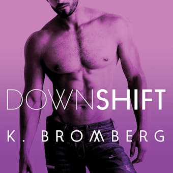 Down Shift - K. Bromberg