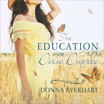 The Education of Dixie Dupree - Donna Everhart