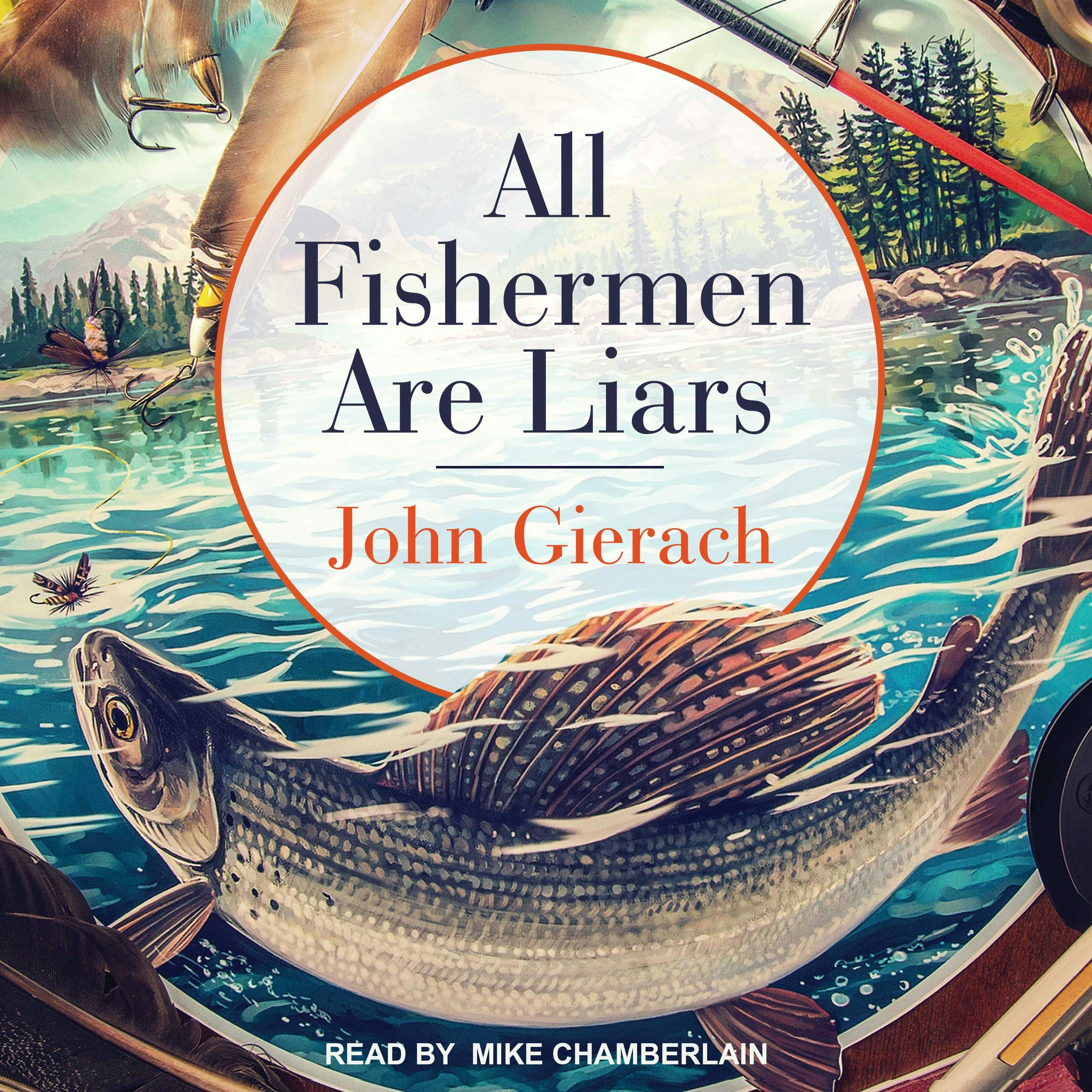 All Fishermen Are Liars, Audiobook, John Gierach